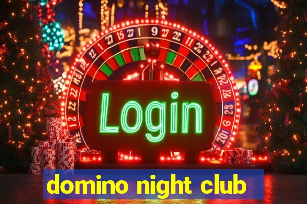 domino night club